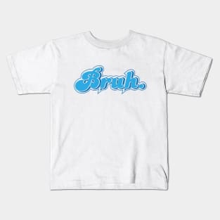 bruh Kids T-Shirt